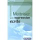 Maitriser Son Expression Ecrite (2e Edition) - Cecile Van Den Avenne