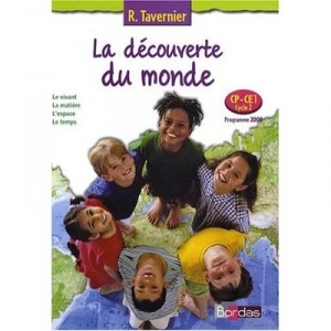La Decouverte Du Monde , Cp, Ce1 , Manuel De L'eleve (edition 2009) - Raymond Tavernier