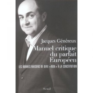 Manuel Critique Du Parfait Europeen , Les Bonnes Raisons De Dire Non A La Constitution - Jacques Genereux