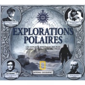 Explorations Polaires , Les Exploits Heroiques Des Plus Grand Explorateurs Des Poles - Beau Riffenburgh