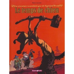 Une Aventure Rocambolesque De T.1 , Sigmund Freud, Le Temps De Chien - Manu Larcenet