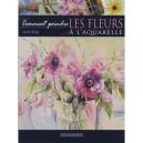 Comment Peindre Les Fleurs A L'aquarelle - Julie King