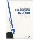 Les Forcats De La Mer , Marins, Marchands Et Pirates Dans Le Monde Anglo-saxons (1700-1750) - Marcus Rediker