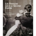 Les Francais Sous Le Second Empire - Thierry Dehan , Sandrine Senechal