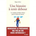 Une Histoire A Tenir Debout , Le Combat De Remy Salvat Pour Le Droit De Mourir - Regine Salvat