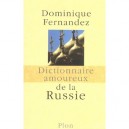 Dictionnaire Amoureux De La Russie - Dominique Fernandez