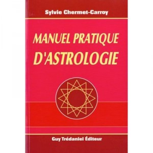 Manuel Pratique D'astrologie - Sylvie Chermet-carroy