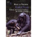 Kaluchua , Cultures, Techniques Et Traditions Des Societes Animales - Michel De Pracontal