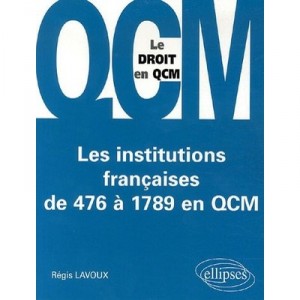 French institutions from 476 to 1789 Qcm In - Regis Lavoux