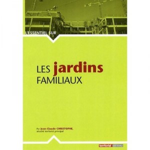 L'essentiel Sur, Les Jardins Familiaux - Jean-claude Christophe