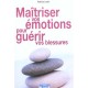 Maitriser Vos Emotions Pour Guerir Vos Blessures - Lewis
