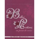 Belles Lettres Au Point De Croix - Denis Chabault , Kai Sirirat-chabault