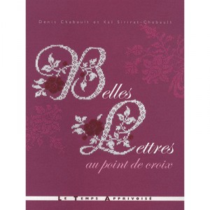 Belles Lettres Au Point De Croix - Denis Chabault , Kai Sirirat-chabault