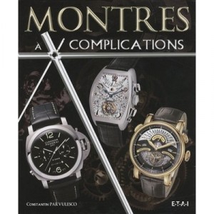 Montres A Complications - Constantin Parvulesco
