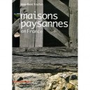Les Maisons Paysannes En France Et Leur Environnement, Xv-xx Siecles - Jean-rene Trochet