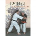 Ju-jitsu , La Force Millenaire - Roland Hernaez