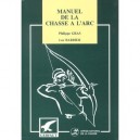 Manuel De Chasse A L'arc - Gras , Barbier