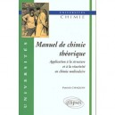 Manuel De Chimie Theorique , Application A La Structure Et A La Reactivite En Chimie Moleculaire - Patrick Chaquin