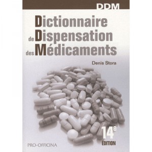 Dictionnaire Des Dispensations Des Medicaments (14e Edition) - Denis Stora