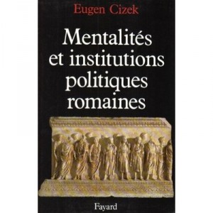 Les Mentalites Et Les Institutions Politiques - Cizek E