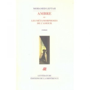Ambre Ou Les Metamorphoses De L'amour - Mohamed Leftah