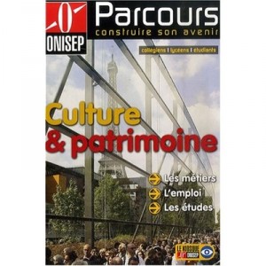 Culture Et Patrimoine , Les Metiers, L'emploi, Les Etudes (edition 2007) - Collectif