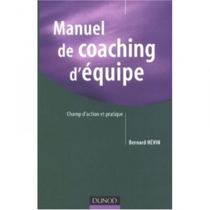 Manuel De Coaching D'equipe - Bernard Hevin