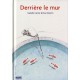Derriere Le Mur - Elsa Valentin , Isabelle Carrier