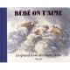 Bebe On T'aime , Le Grand Livre Des Mots Doux - Claude K. Dubois