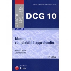 Manuel De Comptabilite Approfondie , Licence Dcg 10 (12e Edition ) - Bernard Caspar , Gerard Enselme