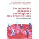 Les Nouvelles Approches Sociologiques Des Organisations - Amblard , Bernoux , Herreros , Livian