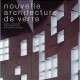 Nouvelle Architecture De Verre - Brent Richards , Dennis Gilbert