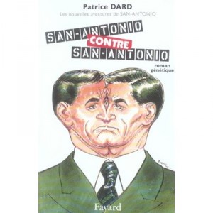 Les Nouvelles Aventures De San-antonio , San-antonio Contre San-antonio - Patrice Dard