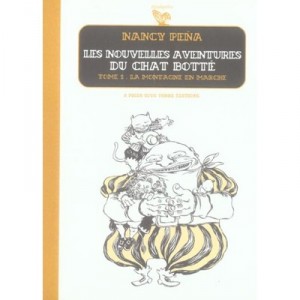 Les Nouvelles Aventures Du Chat Botte T.1 , La Montagne En Marche - Nancy Pena