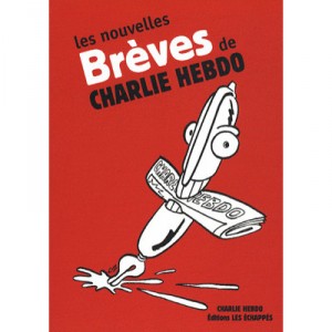 Les Nouvelles Breves De Charlie Hebdo - Collectif