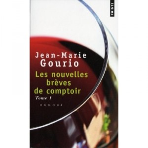 Les Nouvelles Breves De Comptoir T.1 - Jean-marie Gourio