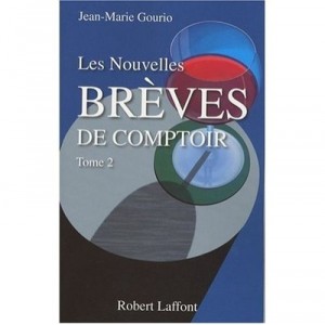 Les Nouvelles Breves De Comptoir T.2 - Jean-marie Gourio