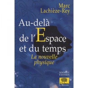 Au-dela De L'espace Et Du Temps , La Nouvelle Physique - Marc Lachieze-rey