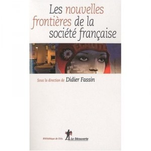 Les Nouvelles Frontieres De La Societe Francaise - Didier Fassin