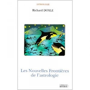 Les Nouvelles Frontieres De L'astrologie - Richard Doyle