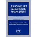 Les Nouvelles Garanties De Financement , Aspects Pratiques Des Suretes - Marie-elisabeth Mathieu