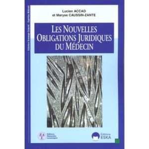 Les Nouvelles Obligations Juridiques Du Medecin - L Accad , M Caussin-zante