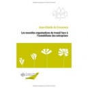 Les Nouvelles Organisations Du Travail Face A L'immobilisme Des Entreprises - Jean-claude De Crescenzo