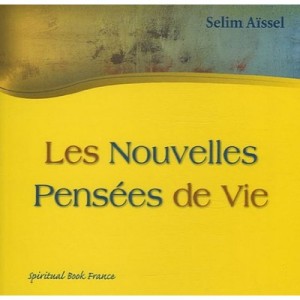 Les Nouvelles Pensees De Vie - Selim Aissel