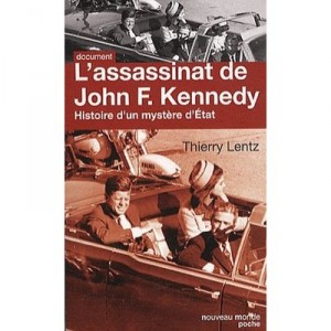 L'assassinat De John F. Kennedy , Histoire D'un Mystere D'etat - Thierry Lentz