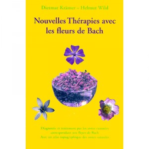 Nouvelles Therapies Avec Les Fleurs De Bach - Kramer Dietmar , Helmut Wild
