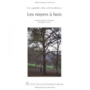 Les Noyers A Bois Collection Les Guidesdu Sylviculteur - Becquey