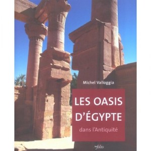 Les Oasis D'egypte Dans L'antiquite - Michel Valloggia