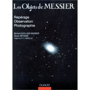 Les Objets De Messier , Reperage Observation Photographie - Bernard Guillaud-saumur , Rethore