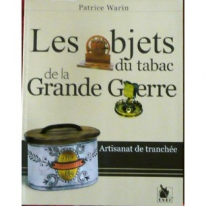 Les Objets Du Tabac De La Grande Guerre - Patrice Warin